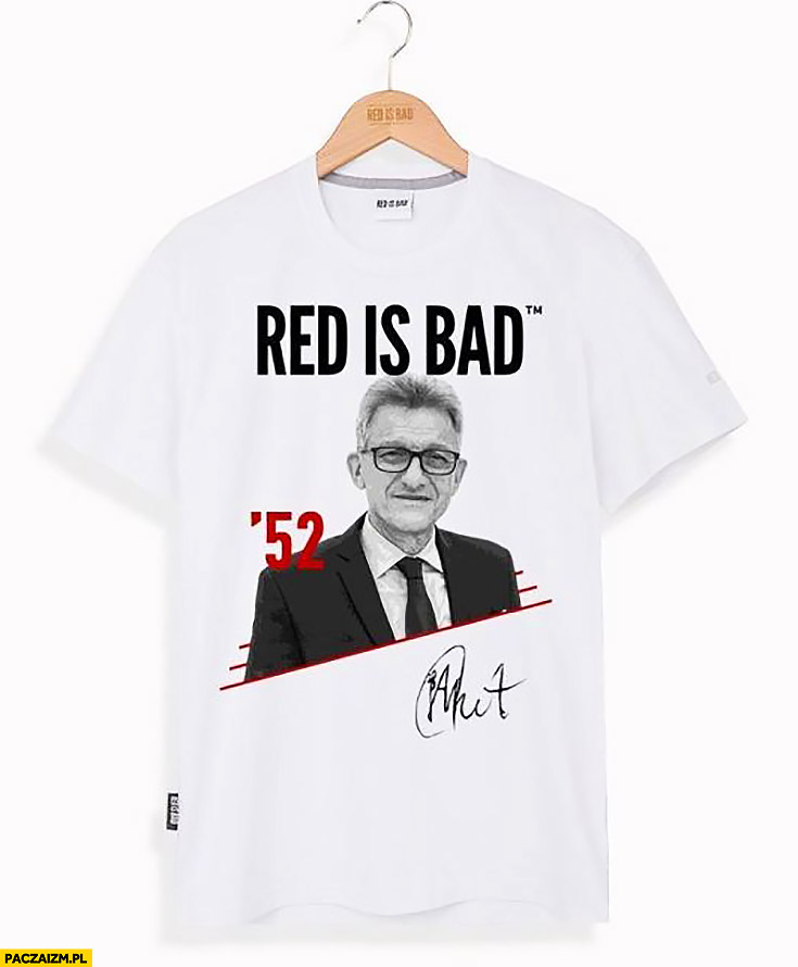 Red is bad Stanisław Piotrowicz koszulka przeróbka