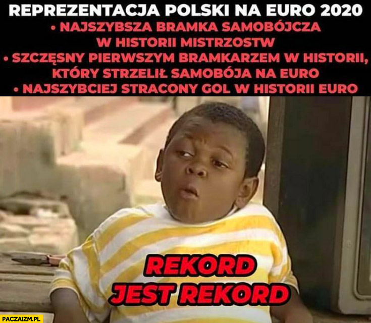 Rekordy reprezentacji polski na euro 2020 najszybszy samobój, pierwszy bramkarz z samobójem, najszybciej stracony gol rekord jest rekord