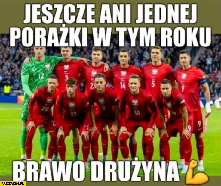 Reprezentacja polski jeszcze ani jednej porażki w tym roku brawo drużyna