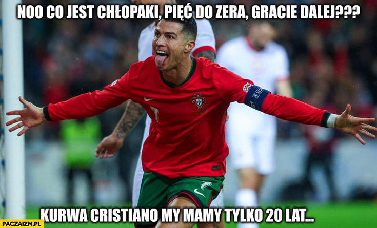 Ronaldo no co jest chłopaki pięć do zera, gracie dalej? Kurde Cristiano my mamy tylko 20 lat