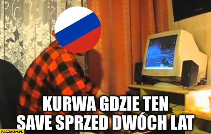 Rosja kurna gdzie ten save sprzed 2 lat Kamil Steinbach