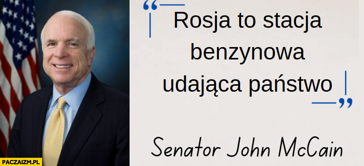 Rosja to stacja benzynowa udająca państwo Senator John McCain