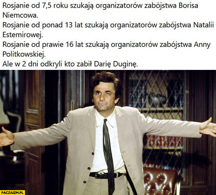 Rosjanie szukają po kilka lat zabójców opozycji ale w 2 dni odkryli kto zabił Darię Duginę Columbo