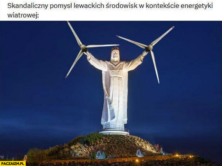 Skandaliczny pomysł lewackich środowisk w kontekście energetyki wiatrowej Jezus w Świebodzinie z wiatrakami