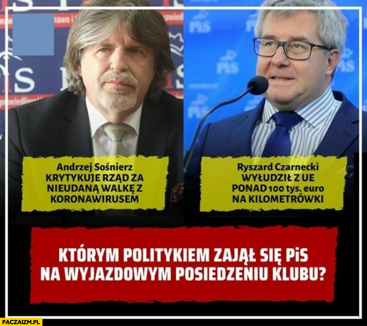 Sośnierz krytykuje PiS, Czarnecki wyłudził 100 tys euro, którym politykiem zajął się PiS na wyjazdowym posiedzeniu klubu?