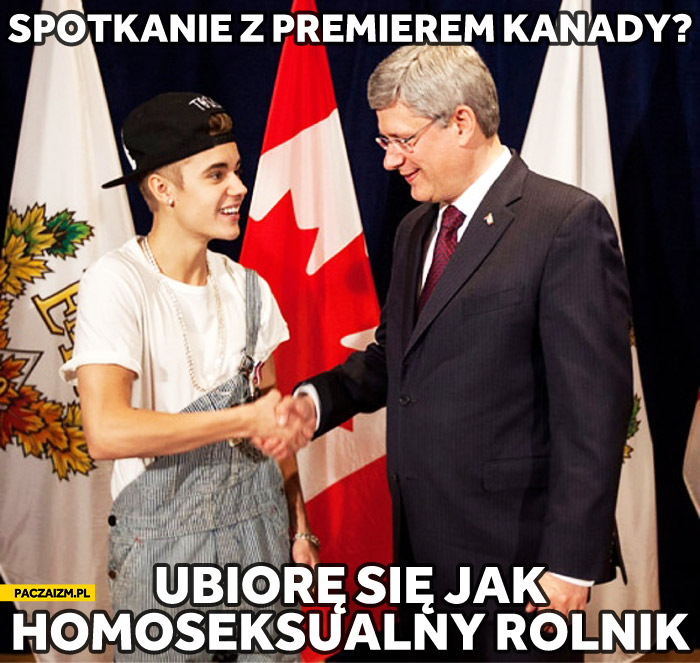Spotkanie z premierem Kanady ubiorę się jak homoseksualny rolnik Bieber