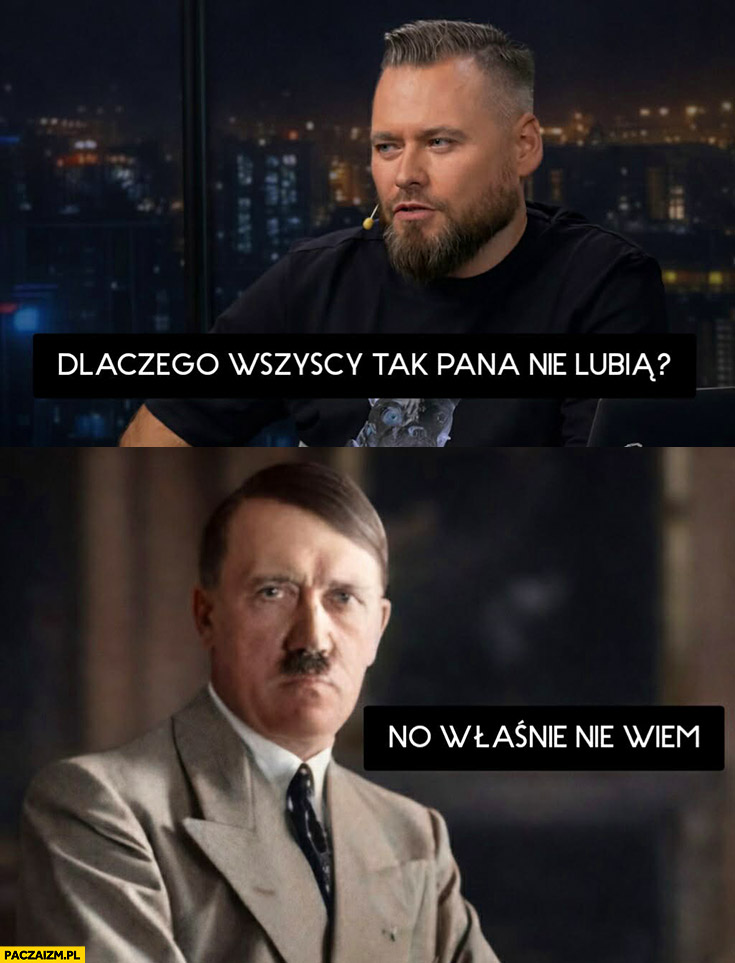 stanowski-dlaczego-wszyscy-tak-pana-nie-lubi-hitler-no-w-asnie-nie