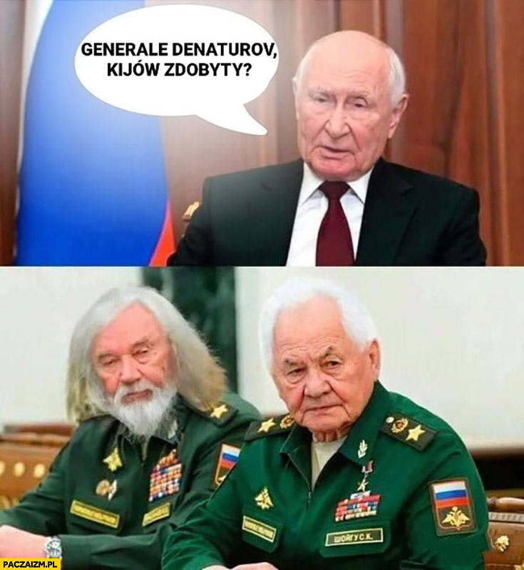 Stary Putin generale Denaturov czy Kijów już zdobyty photoshop przeróbka
