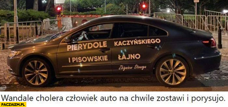 Stonoga samochód pierydole Kaczyńskiego i pisowskie łajno