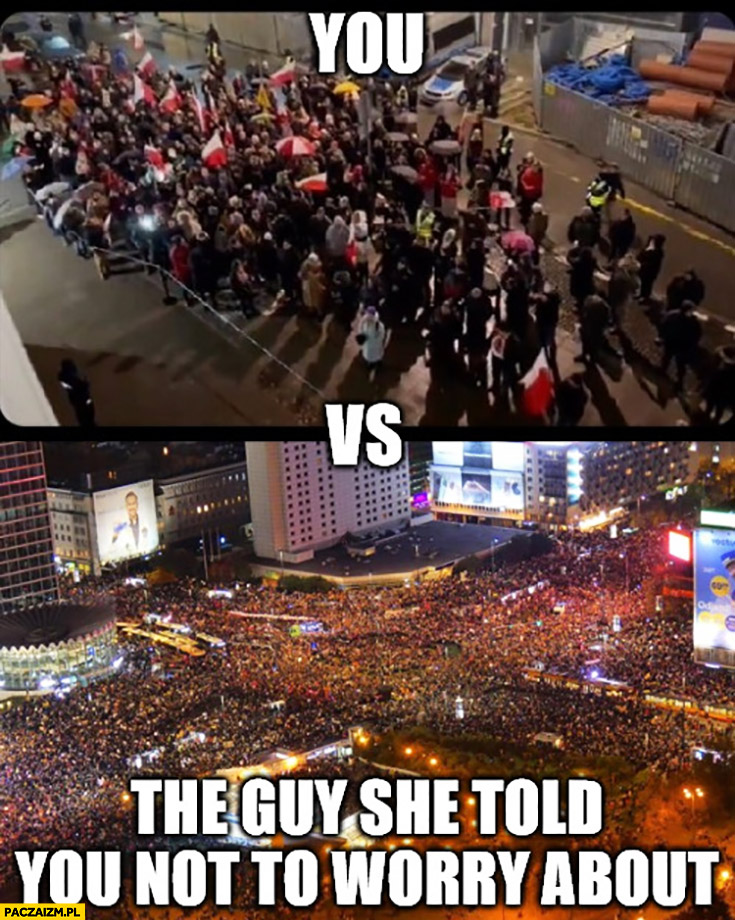 Strajk kobiet vs protest w obronie TVP TVPiS you vs the guy she told you not to worry about