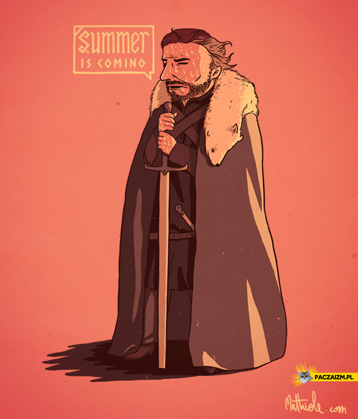 Summer is coming