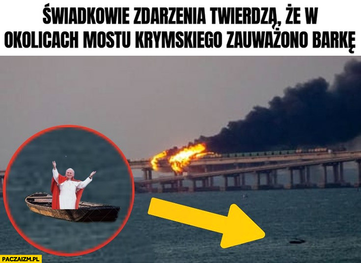 Świadkowie ataku na Most Krymski twierdzą, że w okolicy zauważono barkę papieża Jana Pawła 2