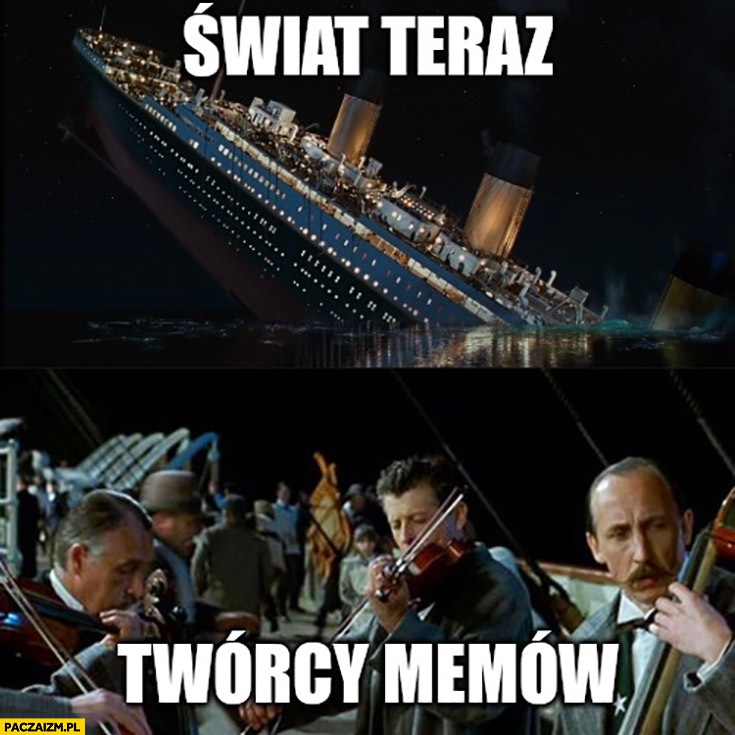 Świat teraz Titanic tonie twórcy memów orkiestra gra