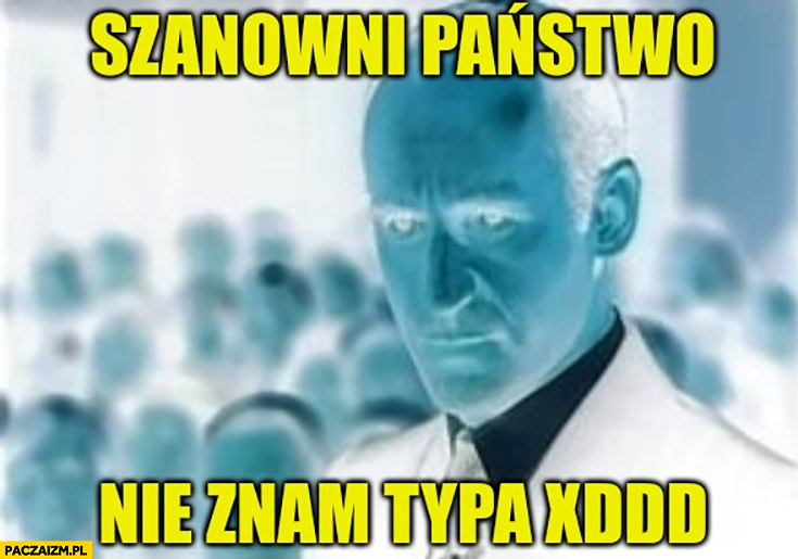 Szanowni państwo nie znam typa evil Fronczewski znachor profesor Rafał Wilczur