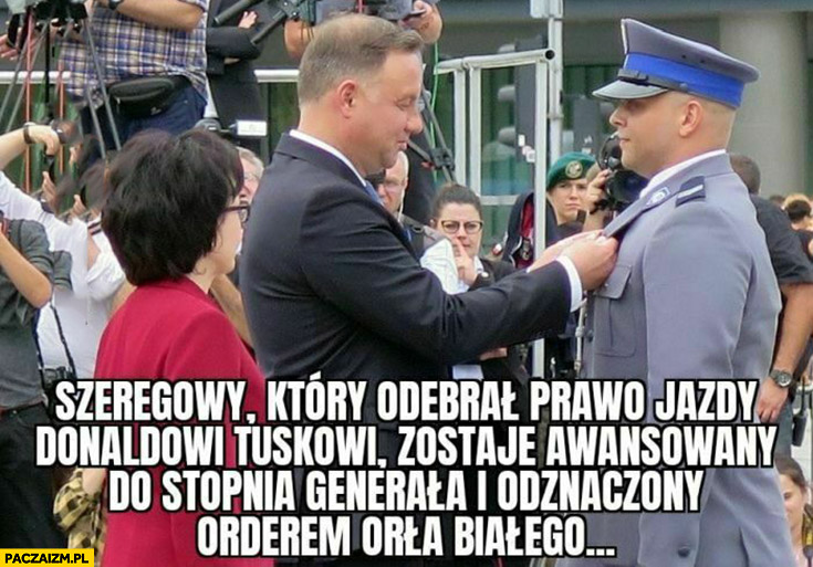 Szeregowy który odebrał prawo jazdy Donaldowi Tuskowi awansowany do stopnia generała i odznaczony orderem orła białego