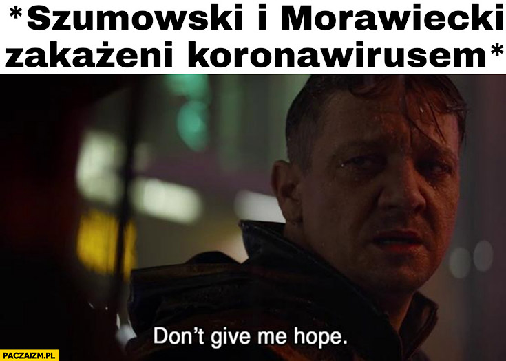Szumowski i Morawiecki zakażeni koronawirusem don’t give me hope