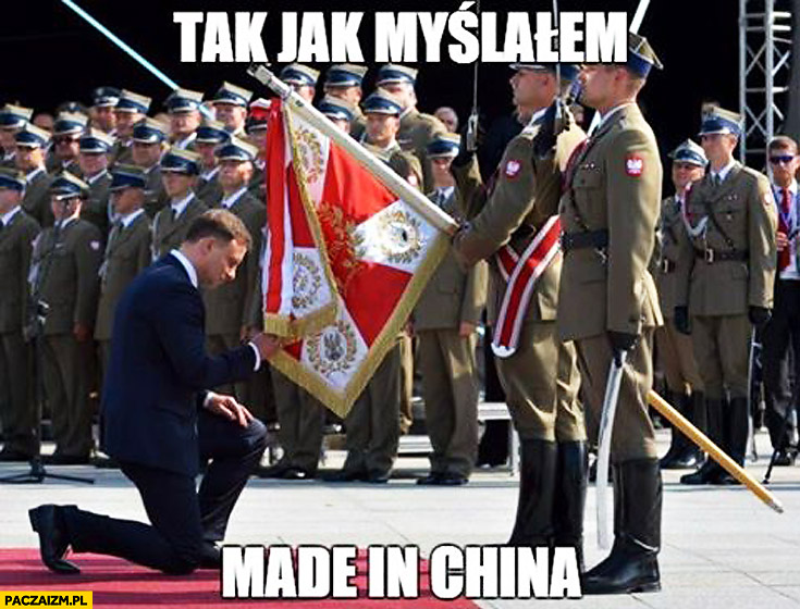 Tak jak myślałem made in china polska flaga Duda cenzoduda