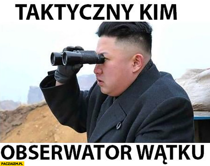 Taktyczny Kim obserwator wątku Kim Jong Un