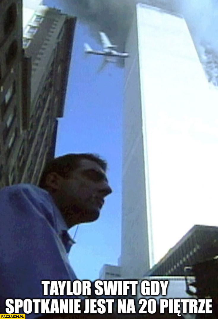 Taylor Swift gdy spotkanie jest na 20 piętrze samolot WTC World Trade Center