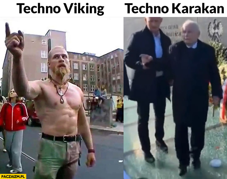 Techno viking vs techno karakan Kaczyński pokazuje