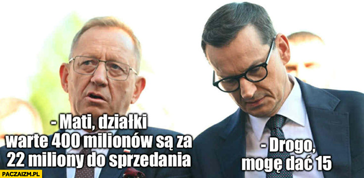 Telus: Mati działki warte 400 milionów są za 22 miliony do sprzedania, Morawiecki: drogo, mogę dać 15
