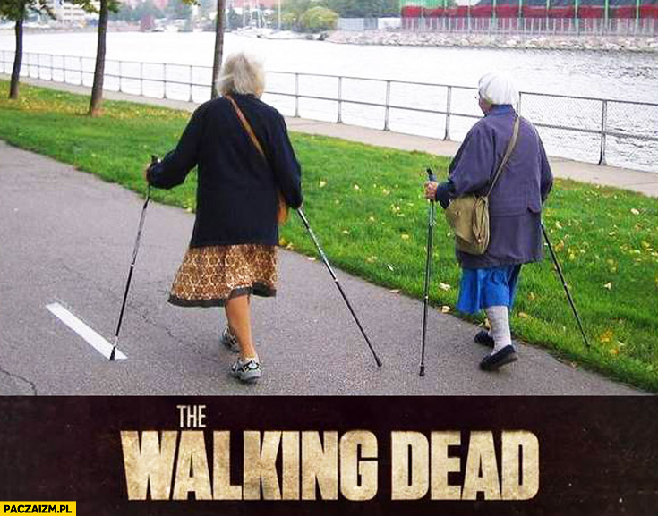 The Walking Dead babcie uprawiają Nordic Walking