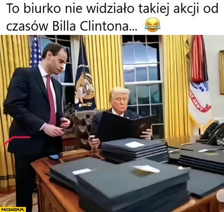 To biurko nie widziało takiej akcji od czasów Billa Clintona Trump