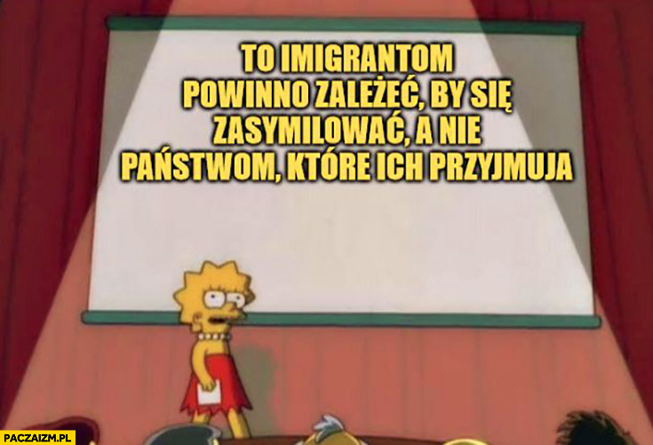 To imigrantom powinno zależeć by się zasymilować a nie państwom które ich przyjmują