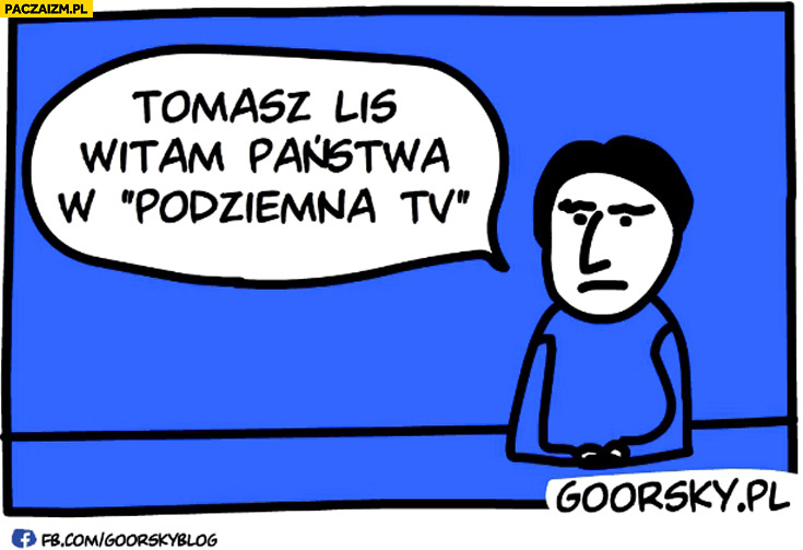 Tomasz Lis: Witam Państwa w Podziemna TV