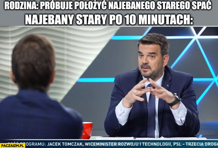 Tomczak rodzina próbuje położyć najebanego starego spać vs stary po 10 minutach