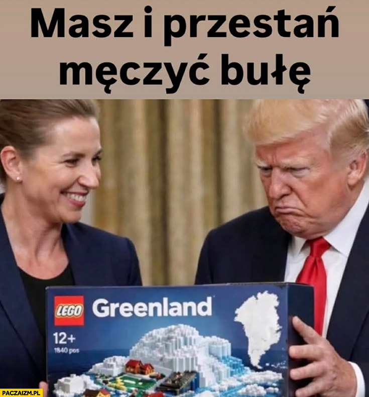 Trump LEGO Grenlandia masz i przestań męczyć bułę