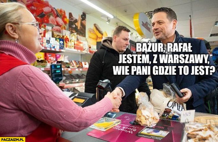 Trzaskowski na zakupach: bążur, Rafał jestem, z Warszawy wie pani gdzie to jest?