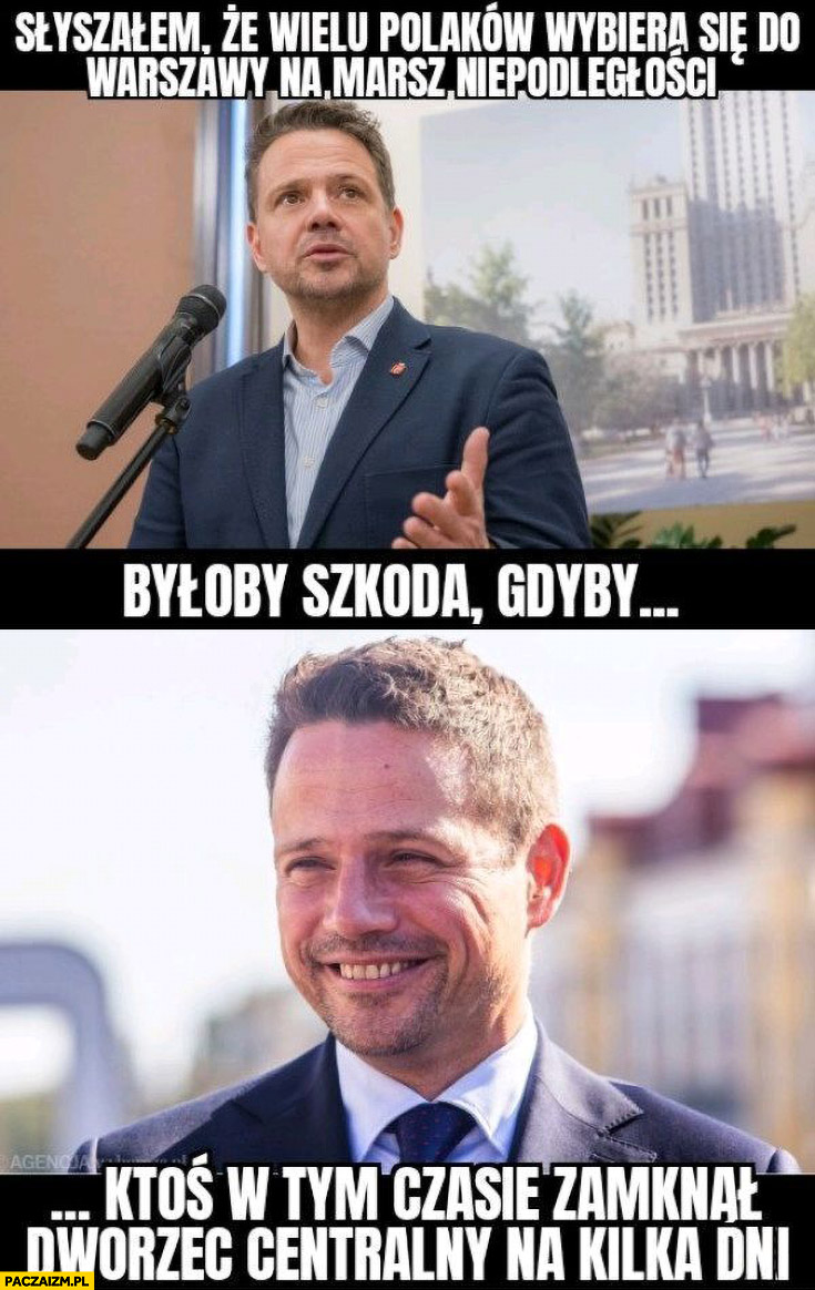 Trzaskowski słyszałem, że wielu Polaków wybiera się do Warszawy na marsz niepodległości byłoby szkoda gdyby ktoś zamknął dworzec centralny