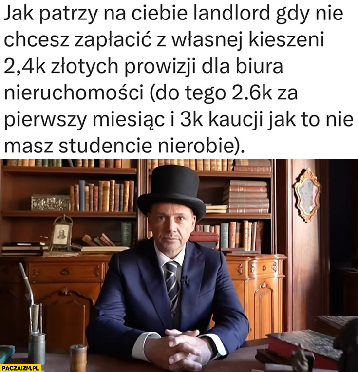 Trzaskowski w kapeluszu landlord gdy nie chcesz zapłacić prowizji dla biura nieruchomości