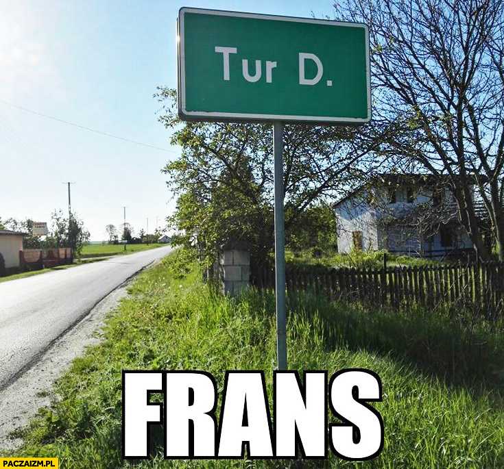 Tur D Frans Tour de France tablica nazwa miejscowości