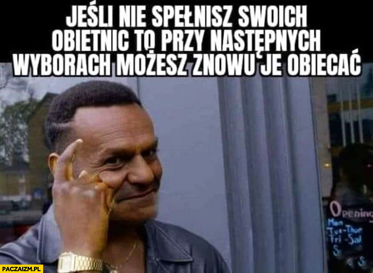 Tusk murzyn jeśli nie spełnisz swoich obietnic to przy następnych wyborach możesz je znowu obiecać