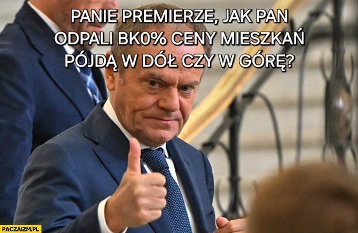 Tusk panie premierze jak pan odpali kredyt 0% dopłaty ceny mieszkań pójdą w dół czy w górę?