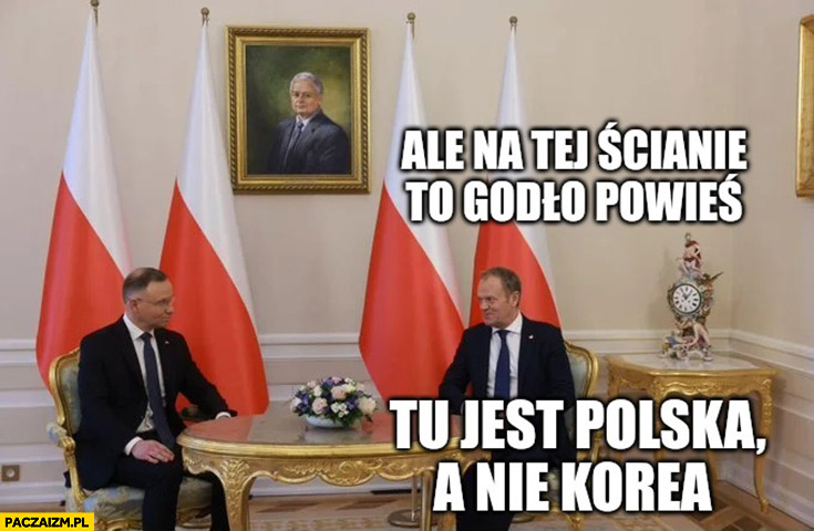 Tusk u Dudy ale na tej ścianie to godło powieś tu jest Polska nie Korea Lech Kaczyński