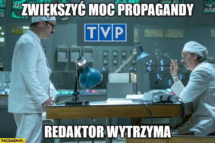 TVP zwiększyć moc propagandy reaktor wytrzyma Czarnobyl