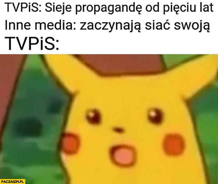 TVPis sieje propagandę od 5 lat, inne media zaczynają siać swoją, TVP zdziwione Pikachu