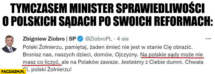 Tymczasem minister sprawiedliwości Ziobro o polskich sądach po swoich reformach: na polskie sądy nie masz co liczyć
