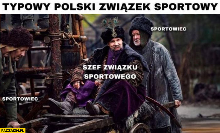 Typowy polski związek sportowy szef vs sportowcy 1670 Jan Paweł