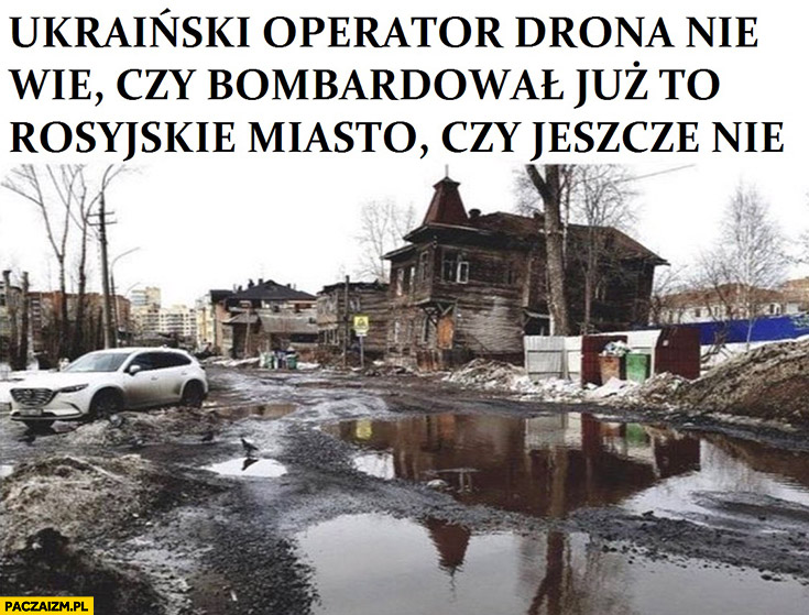 Ukraiński operator drona nie wie czy bombardował już to rosyjskie miasto czy jeszcze nie