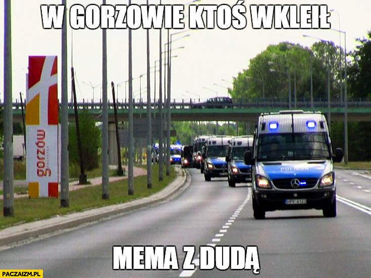 W Gorzowie ktoś wkleił mema z Dudą policja jedzie