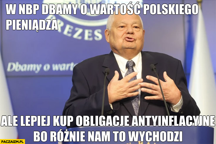 W NBP dbamy o wartość polskiego pieniądza, ale lepiej kup obligacje antyinflacyjne bo rożnie nam to wychodzi