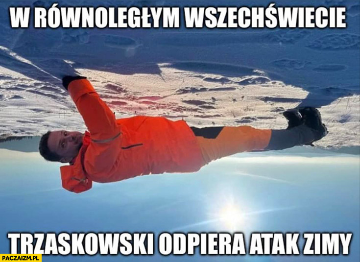 W równoległym wszechświecie Trzaskowski odpiera atak zimy