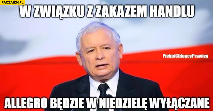 W związku z zakazem handlu Allegro będzie w niedzielę wyłączane Kaczyński