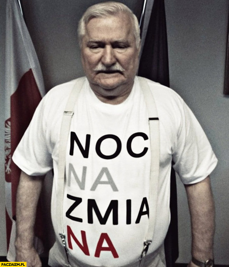 Wałęsa koszulka nocna zmiana zamiast konstytucja