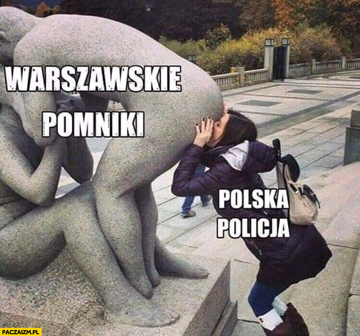 Warszawskie pomniki vs polska policja liże je