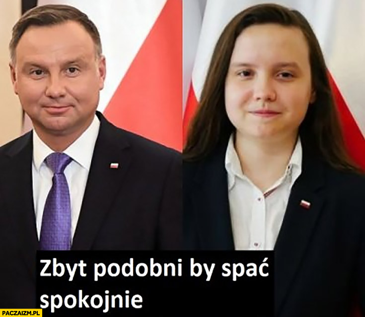 Wiktoria Mielniczek Andrzej Duda zbyt podobni by spać spokojnie